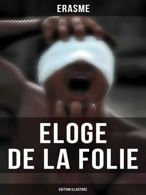 cover image of Eloge de la Folie (Edition illustrée)